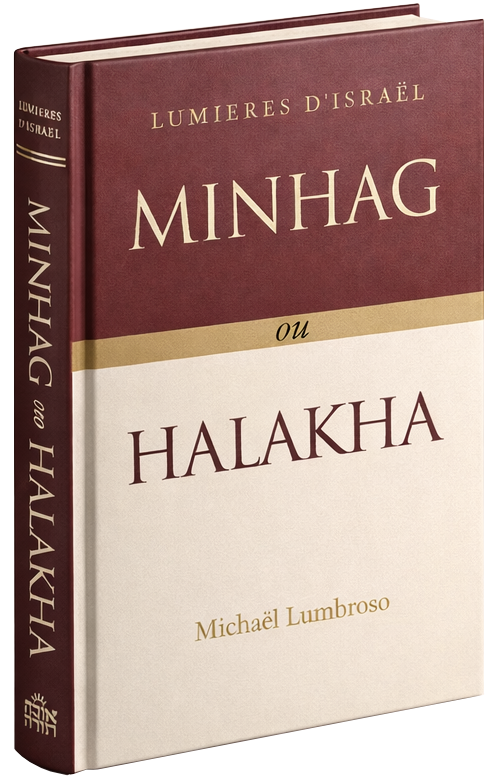 Minhag ou Halakha - Lumières d'Israël